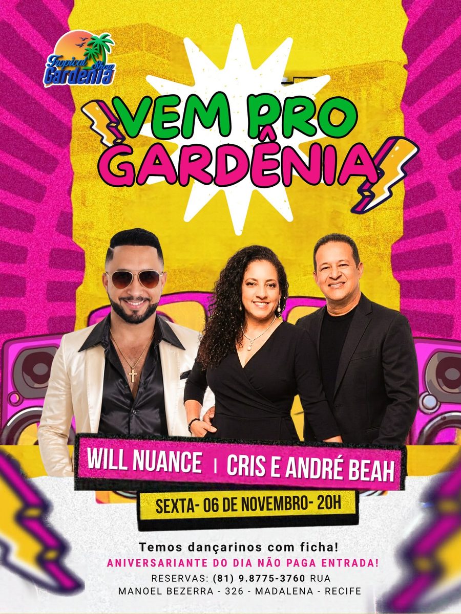 Cartaz oficial Vem pro Gardênia: Will Nuance e Cris e André Beah, sexta 6 de novembro, 20h, no Tropical Gardênia Show